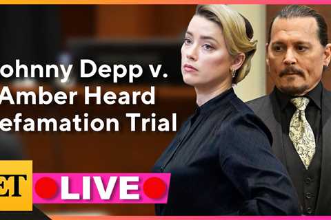 WATCH LIVE: Johnny Depp v. Amber Heard Defamation Trial