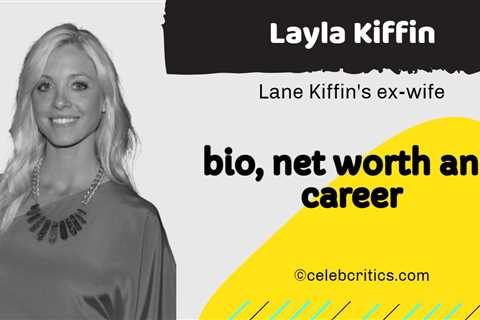 Layla Kiffin wiki, bio, career, husband, and net worth