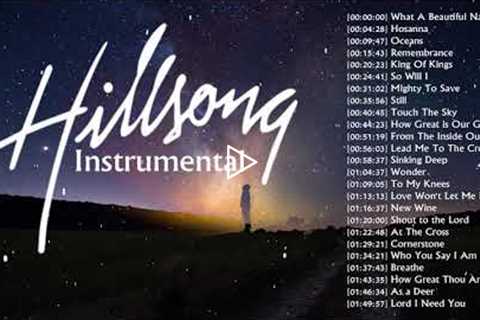 Best Of Hillsong Instrumental Music 2020🙏Latest Christian Worship Instrumental Music Background