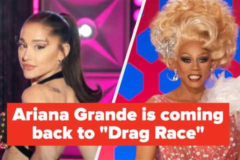 Here's How Fans Are Reacting To Ariana Grande Being The First Guest Judge On RuPaul's Drag Race..