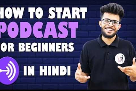How to Start a Podcast for Beginners in Hindi