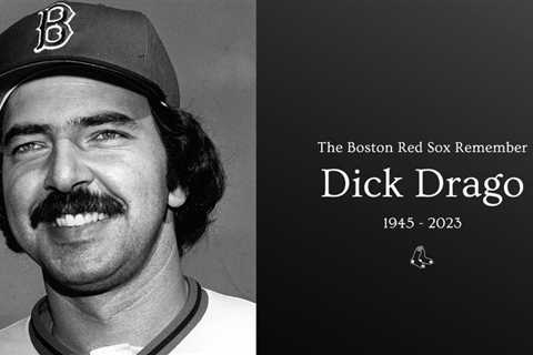 Former Red Sox pitcher Dick Drago dead at 78