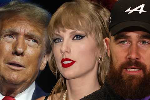 Donald Trump Says He Made Taylor Swift Lots of Money, Likes Travis Kelce