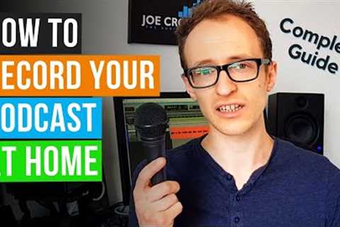 How To Record A Podcast At Home For Beginners (Complete Guide)