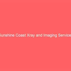 Sunshine Coast Xray and Imaging Services