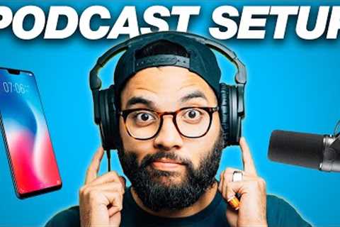 Everything You Need to Start a Podcast! (Budget Smartphone Setup)