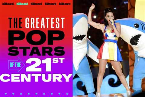 Billboard’s Greatest Pop Stars of the 21st Century: No. 25 — Katy Perry