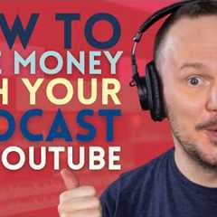 5 Ways to Make Money Podcasting on YouTube // Youtube Monetization for Podcasters