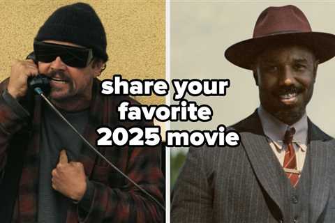 Movie Fans — What Was The Best Film Of 2025 And Why?