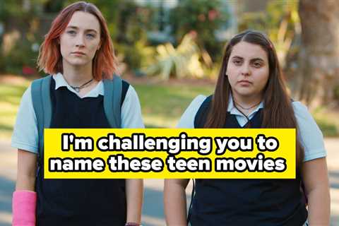 I Bet Nobody Over 45 Will Be Able To Identify At Least 10/15 Of These Teen Movies With A Single..