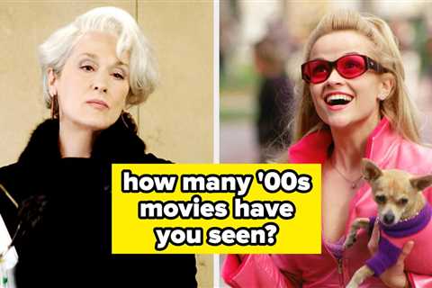 If You Haven't Seen 30/60 Of These Movies, You Hate The 2000s