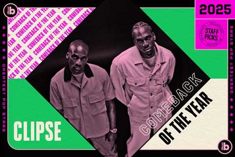 Billboard Staff’s Greatest Pop Stars of 2025: Comeback Artist of the Year — Clipse