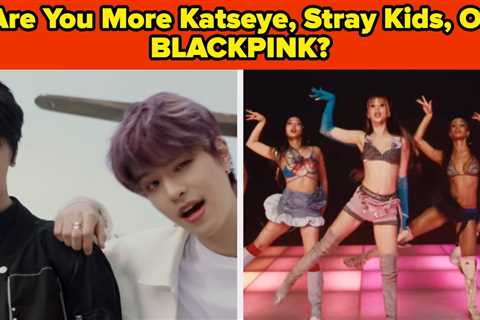 Are You More Katseye, Stray Kids, Or BLACKPINK?