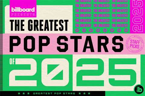 Billboard Staff’s 10 Greatest Pop Stars of 2025 (Nos. 10-6)