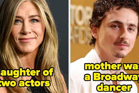 17 Celebrities Who Seem Completely Self-Made, But Are Actually Total Nepo Babies