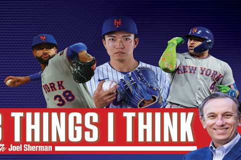 Joel Sherman’s 3 Things I Think: The encouraging Mets signs from strong weekend