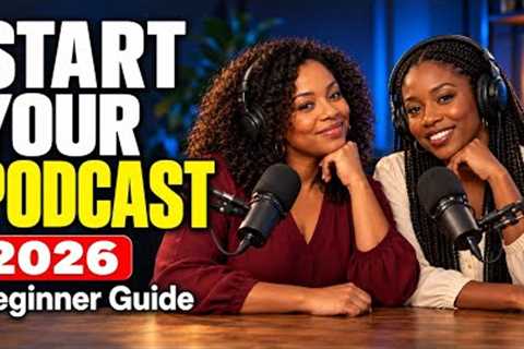 HOW TO START A PODCAST (2026) - Plan, Record &amp; Launch Yours #HowToStartAPodcast..